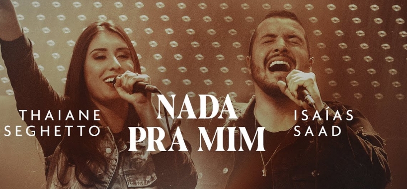 Letra e música: ouça ‘Nada Pra Mim’, de Thaiane Seghetto ft. Isaías Saad
