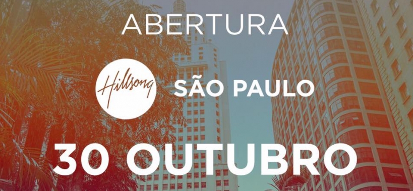 Hillsong Church fará abertura oficial no dia 30 de outubro, em São Paulo